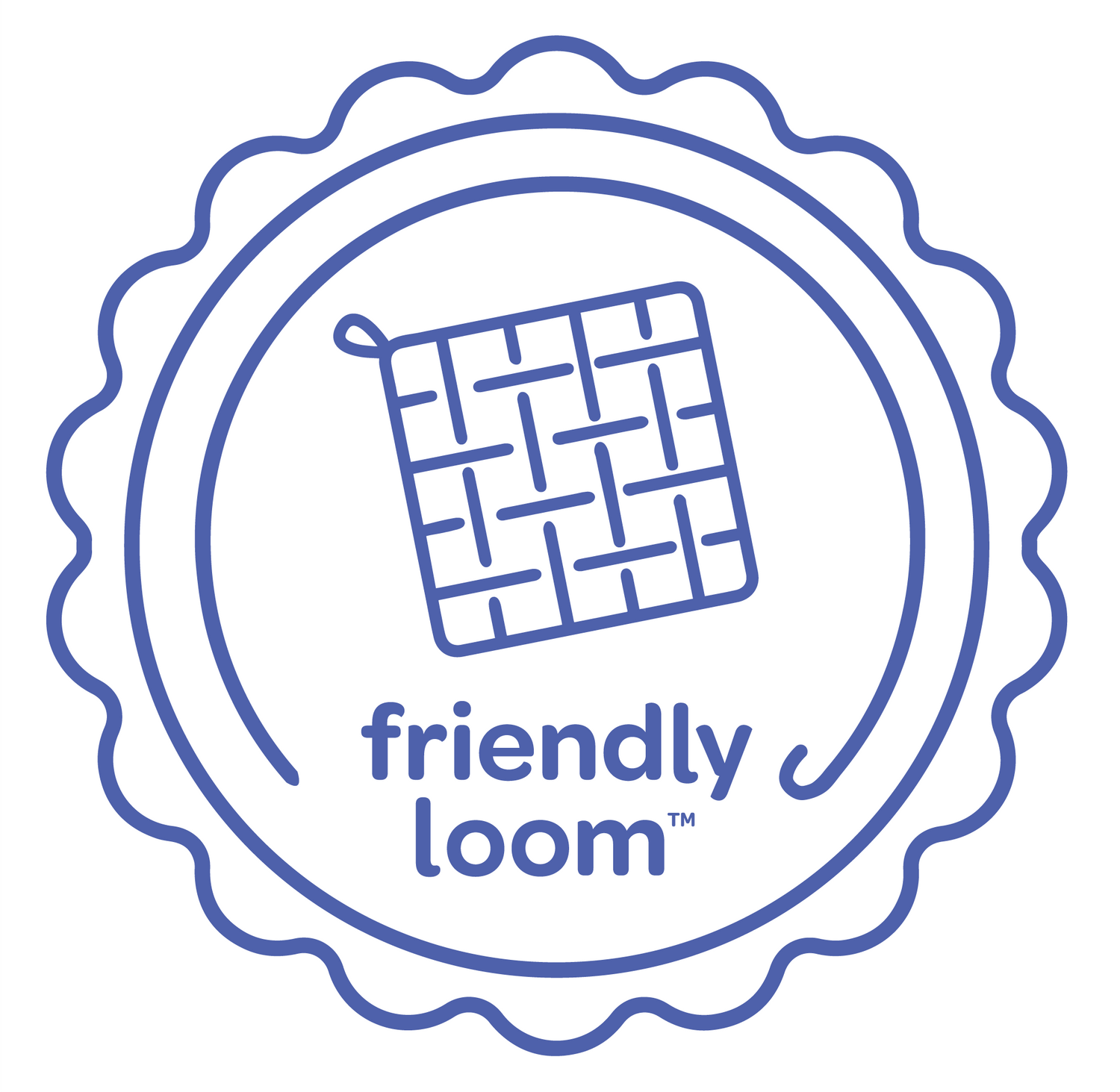 Friendly Loom™