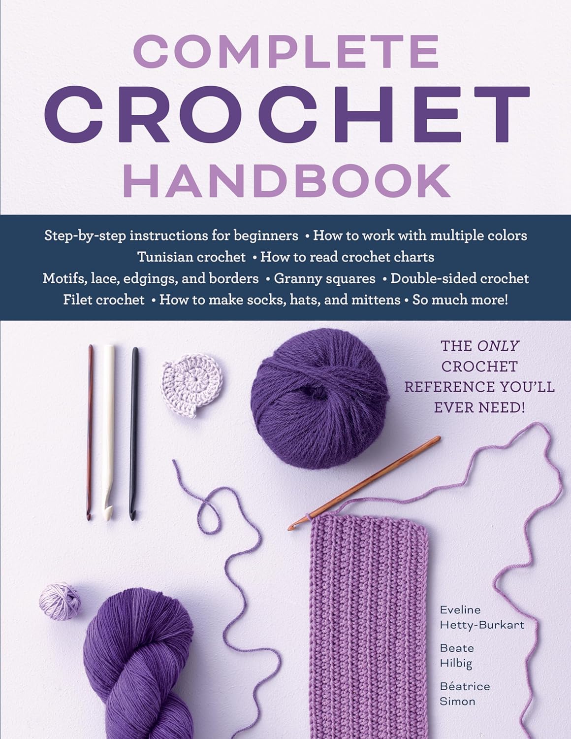 Complete Crochet Handbook: The Only Crochet Refrence Book