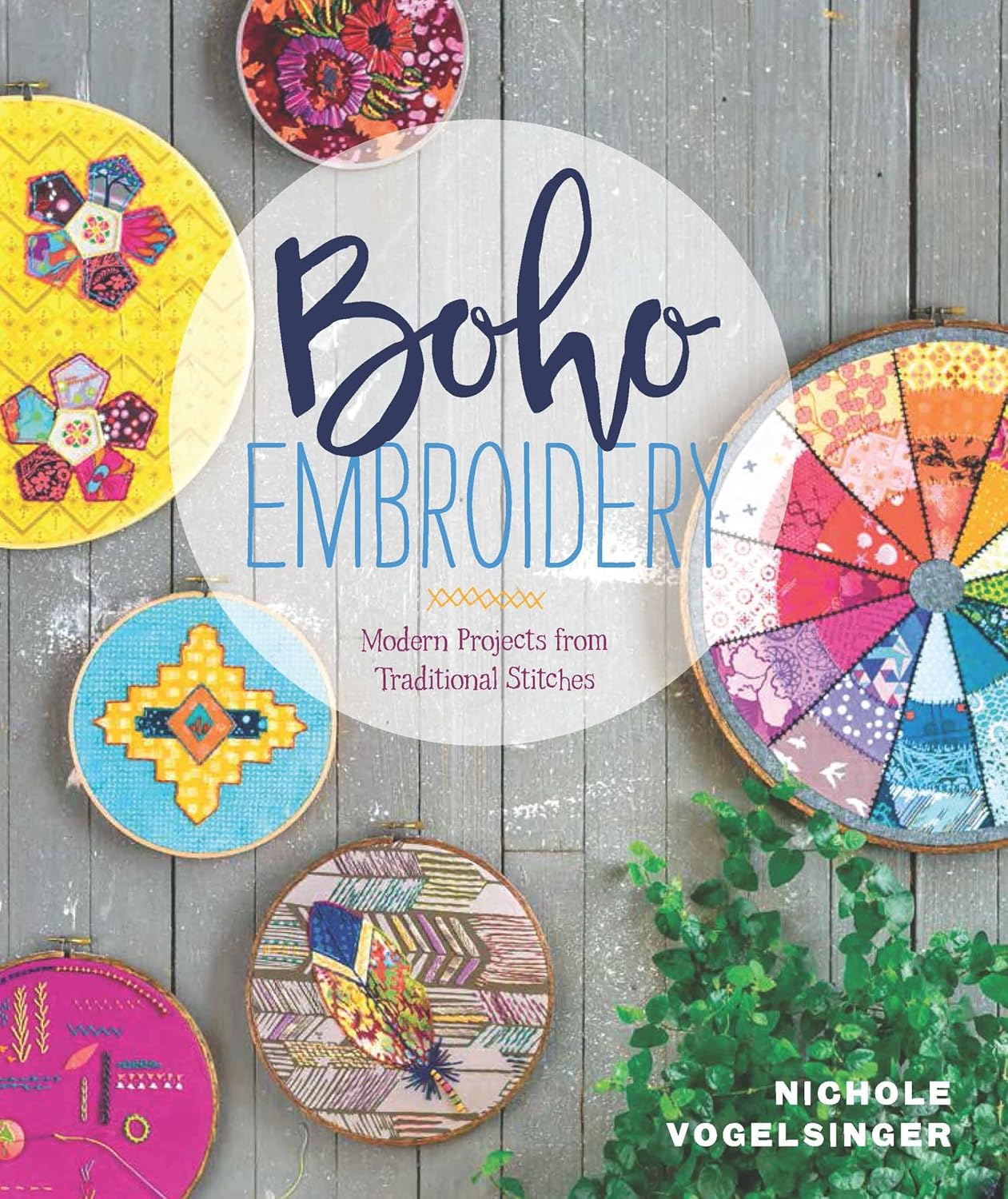 Boho Embroidery: Modern Projects from Traditional Stitches